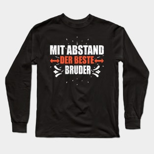 Mit Abstand Beste Bruder Witziges Spruch Bleib Zuhause Long Sleeve T-Shirt